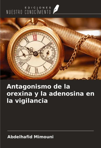 Antagonismo de la orexina y la adenosina en la vigilancia