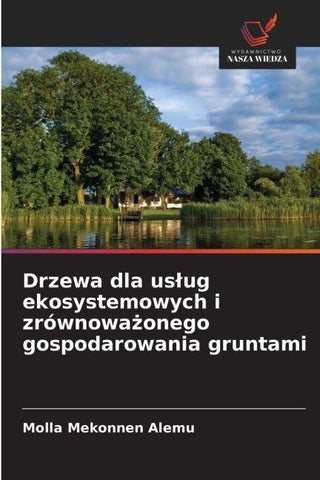 Drzewa dla us¿ug ekosystemowych i zrównowa¿onego gospodarowania gruntami