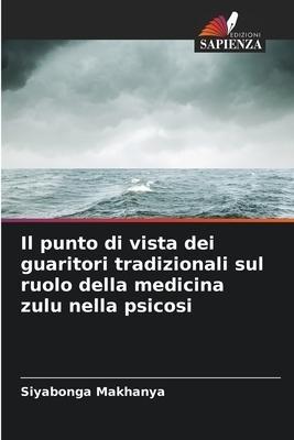 Il punto di vista dei guaritori tradizionali sul ruolo della medicina zulu nella psicosi