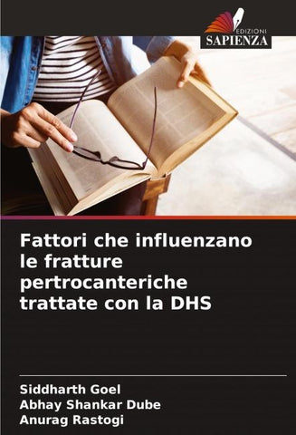Fattori che influenzano le fratture pertrocanteriche trattate con la DHS