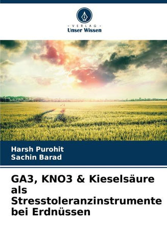 GA3, KNO3 & Kieselsäure als Stresstoleranzinstrumente bei Erdnüssen
