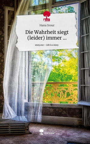 Die Wahrheit siegt (leider) immer .... Life is a Story - story.one