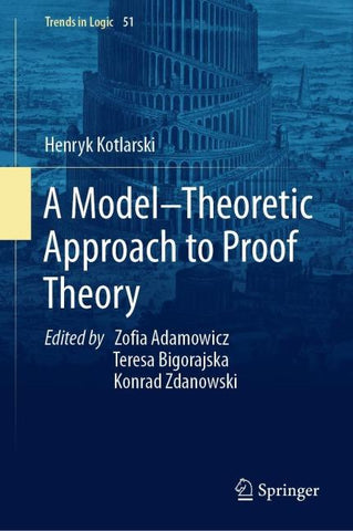 A Model–Theoretic Approach to Proof Theory