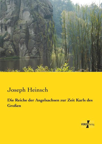 Die Reiche der Angelsachsen zur Zeit Karls des Großen