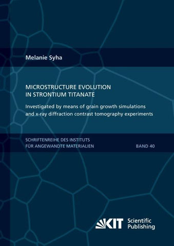 Microstructure evolution in strontium titanate Investigated by means of grain growth simulations and x-ray diffraction contrast tomography experiments