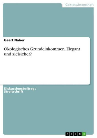 Ökologisches Grundeinkommen. Elegant und zielsicher?