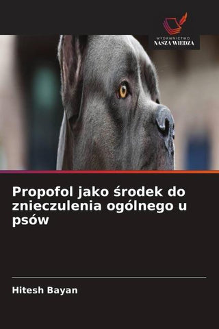Propofol jako ¿rodek do znieczulenia ogólnego u psów