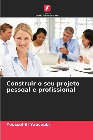 Construir o seu projeto pessoal e profissional