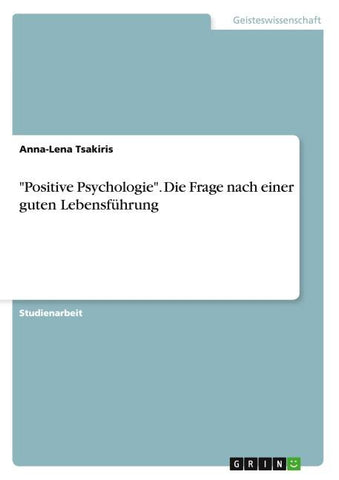 "Positive Psychologie". Die Frage nach einer guten Lebensführung