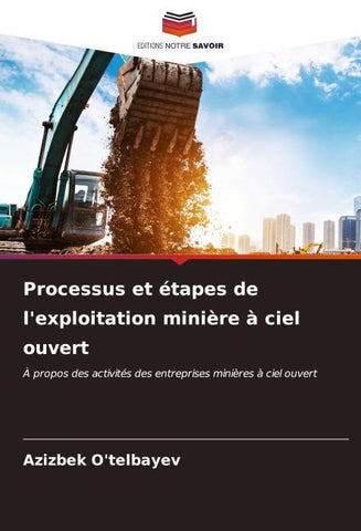 Processus et étapes de l'exploitation minière à ciel ouvert