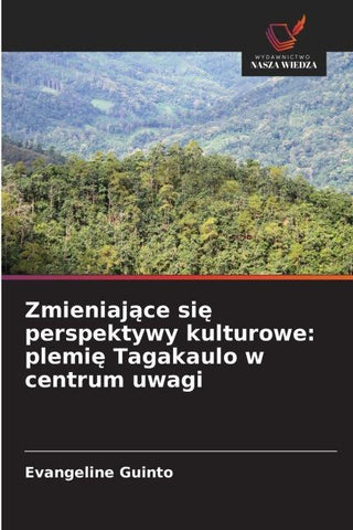 Zmieniaj¿ce si¿ perspektywy kulturowe: plemi¿ Tagakaulo w centrum uwagi