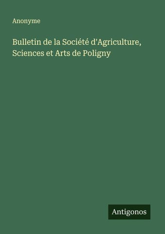 Bulletin de la Société d'Agriculture, Sciences et Arts de Poligny