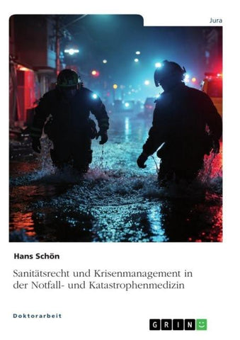 Sanitätsrecht und Krisenmanagement in der Notfall- und Katastrophenmedizin