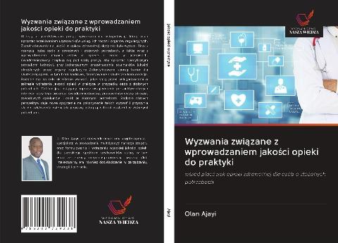 Wyzwania zwi¿zane z wprowadzaniem jako¿ci opieki do praktyki
