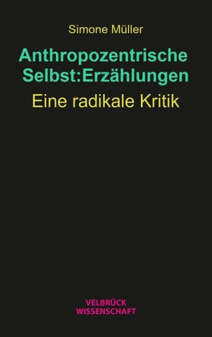 Anthropozentrische Selbst:Erzählungen