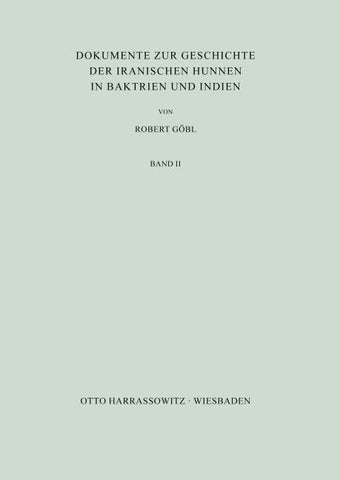 Dokumente zur Geschichte der iranischen Hunnen in Baktrien und Indien