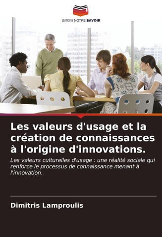 Les valeurs d'usage et la création de connaissances à l'origine d'innovations.