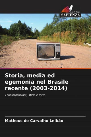 Storia, media ed egemonia nel Brasile recente (2003-2014)