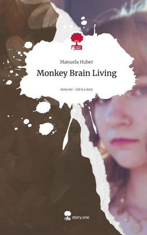 Monkey Brain Living. Life is a Story - story.one