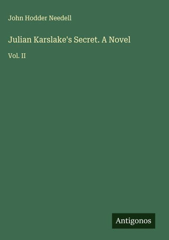 Julian Karslake's Secret. A Novel