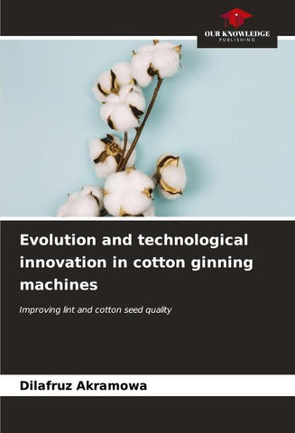 Evolution and technological innovation in cotton ginning machines