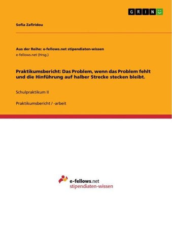 Praktikumsbericht: Das Problem, wenn das Problem fehlt und die Hinführung auf halber Strecke stecken bleibt.
