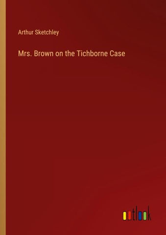 Mrs. Brown on the Tichborne Case