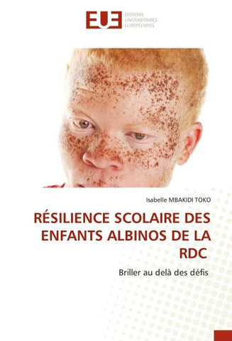 RÉSILIENCE SCOLAIRE DES ENFANTS ALBINOS DE LA RDC