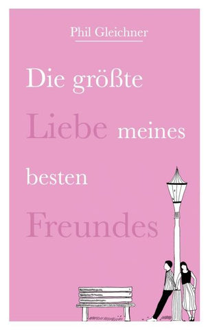 Die größte Liebe meines besten Freundes