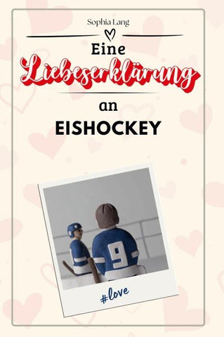 Eine Liebeserklärung an Eishockey