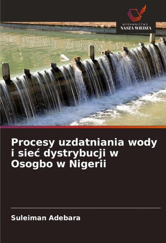 Procesy uzdatniania wody i sie¿ dystrybucji w Osogbo w Nigerii