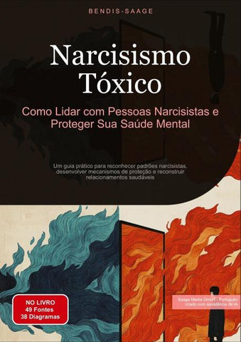 Narcisismo Tóxico: Como Lidar com Pessoas Narcisistas e Proteger Sua Saúde Mental