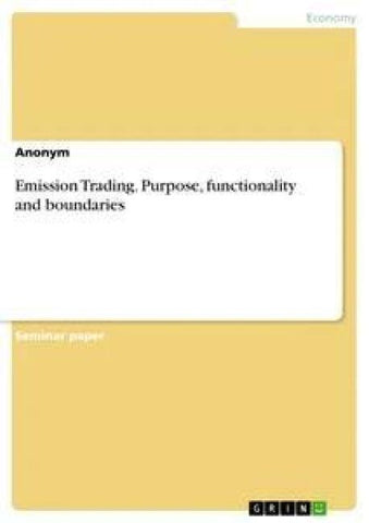 Emission Trading. Purpose, functionality and boundaries