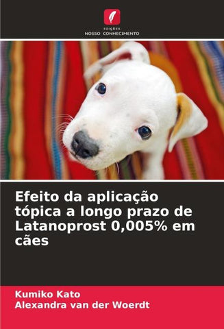 Efeito da aplicação tópica a longo prazo de Latanoprost 0,005% em cães