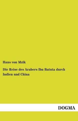 Die Reise des Arabers Ibn Batuta durch Indien und China