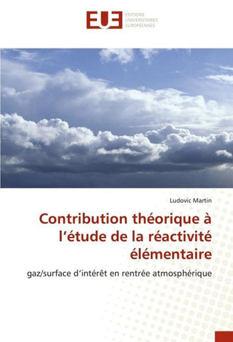 Contribution théorique à l'étude de la réactivité élémentaire