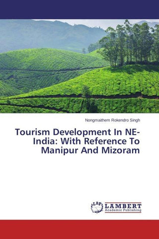 Tourism Development In NE-India: With Reference To Manipur And Mizoram