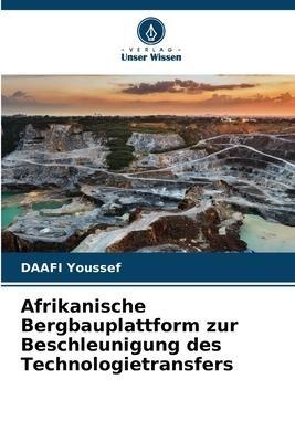 Afrikanische Bergbauplattform zur Beschleunigung des Technologietransfers