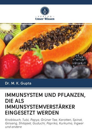 IMMUNSYSTEM UND PFLANZEN, DIE ALS IMMUNSYSTEMVERSTÄRKER EINGESETZT WERDEN