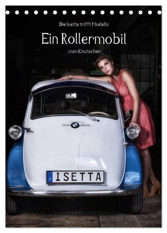 Die Isetta trifft Modells Ein Rollermobil zum Knutschen (Tischkalender 2026 DIN A5 hoch), CALVENDO Monatskalender