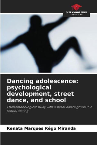 Dancing adolescence: psychological development, street dance, and school