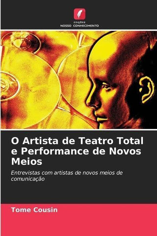 O Artista de Teatro Total e Performance de Novos Meios