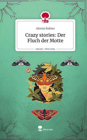 Crazy stories: Der Fluch der Motte. Life is a Story - story.one