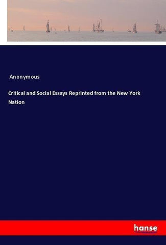 Critical and Social Essays Reprinted from the New York Nation