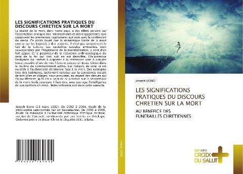 LES SIGNIFICATIONS PRATIQUES DU DISCOURS CHRETIEN SUR LA MORT
