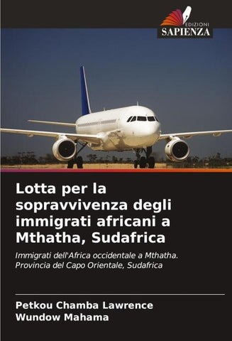 Lotta per la sopravvivenza degli immigrati africani a Mthatha, Sudafrica