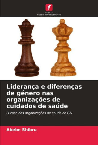 Liderança e diferenças de género nas organizações de cuidados de saúde