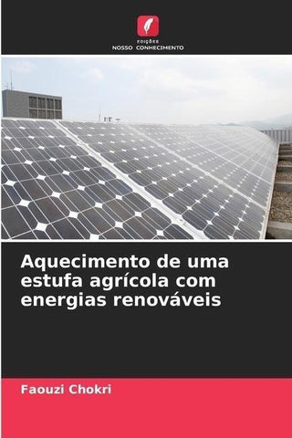 Aquecimento de uma estufa agrícola com energias renováveis