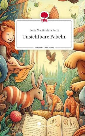 Unsichtbare Fabeln.. Life is a Story - story.one