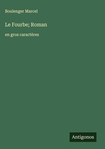Le Fourbe; Roman